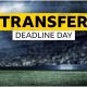 transfer deadline day