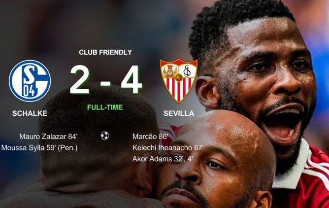 Adams, Iheanacho Net As Sevilla Rout Schalke In Germany